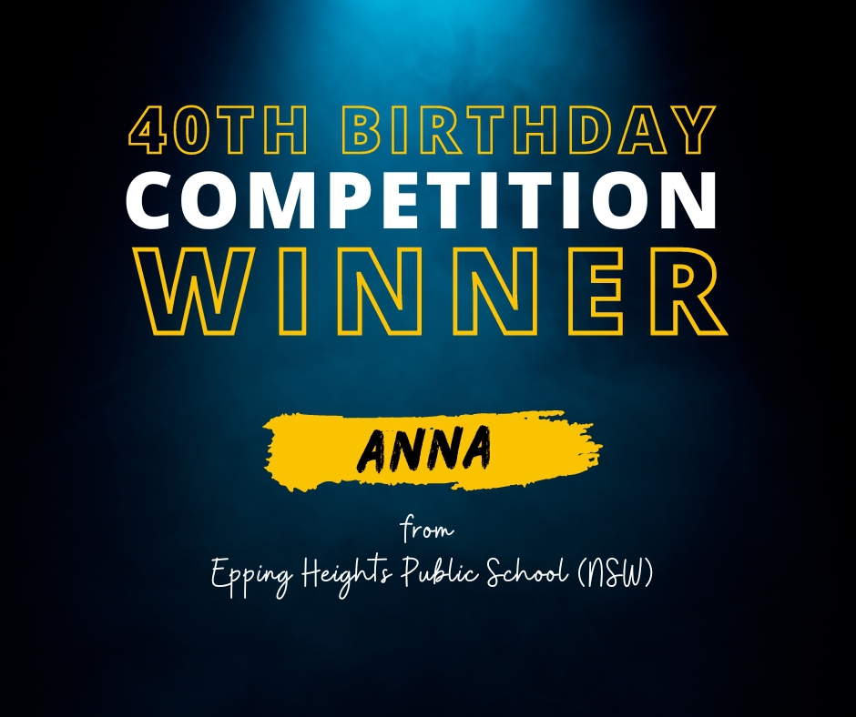 A tile that says "40th Competition Winner - Anna from Epping Heights Public School (NSW)"